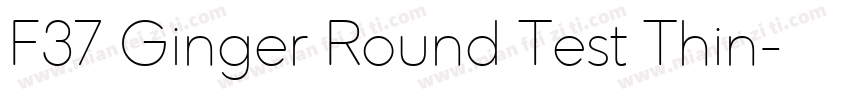 F37 Ginger Round Test Thin字体转换